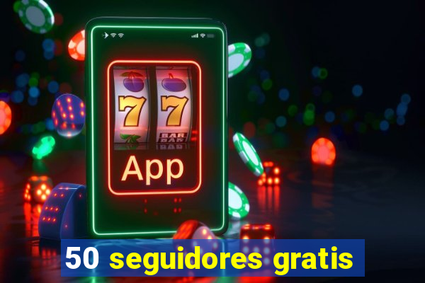 50 seguidores gratis